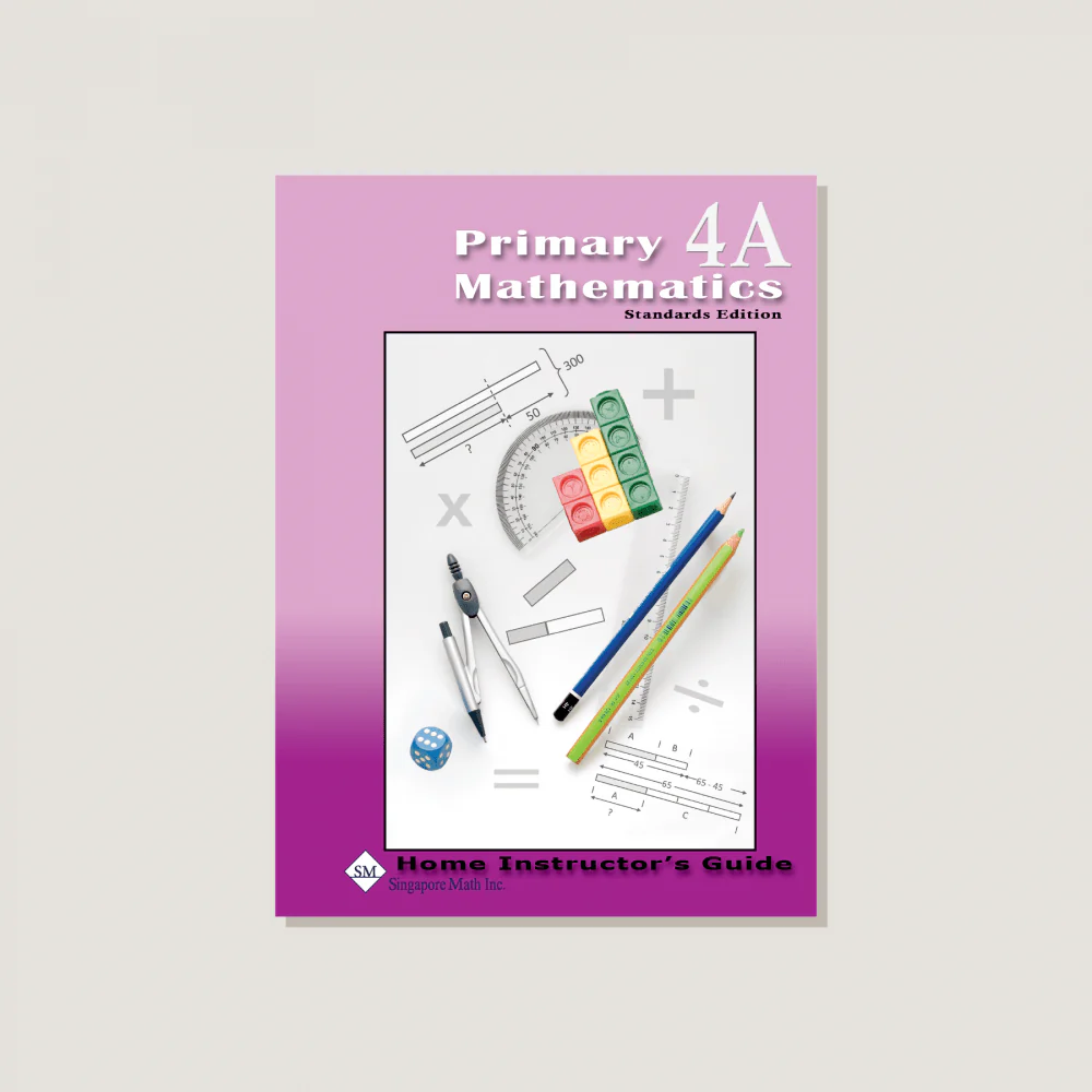 Primary Mathematics Standards Edition Home Instructor's Guide 4A