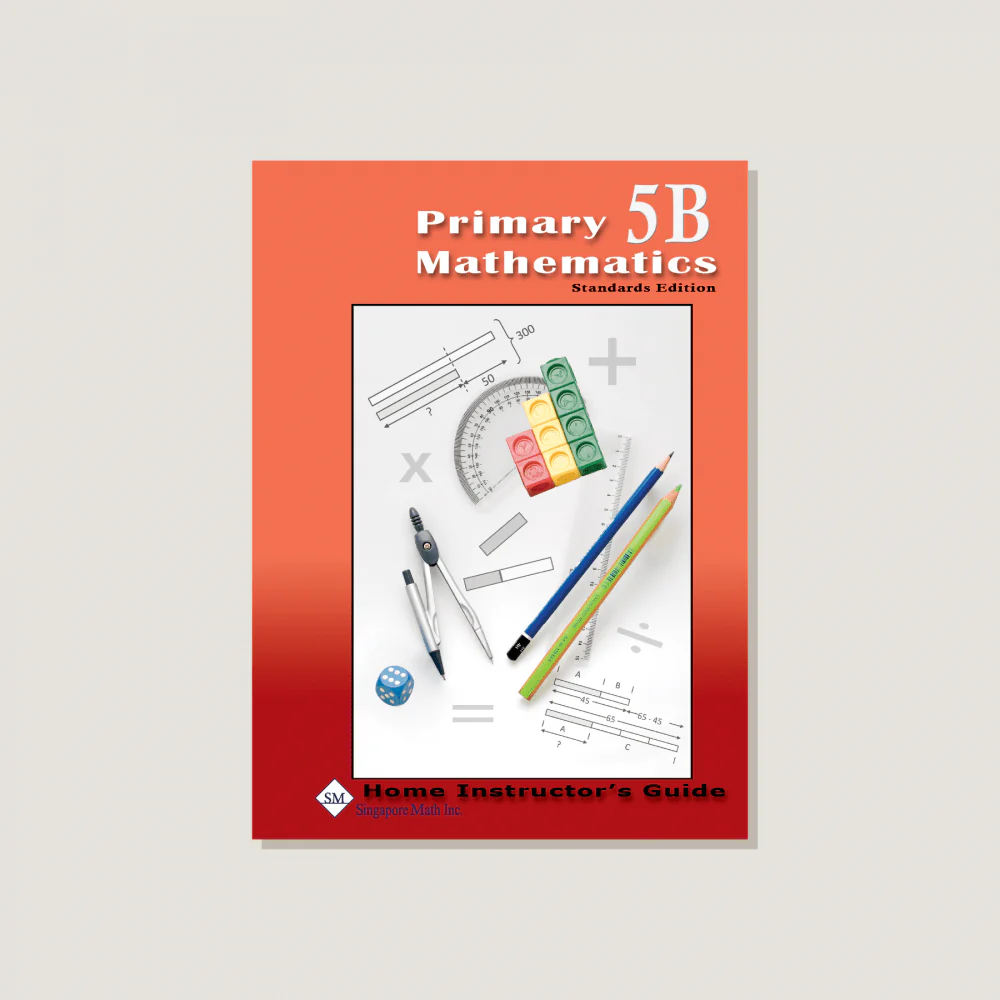 Primary Mathematics Standards Edition Home Instructor's Guide 5B