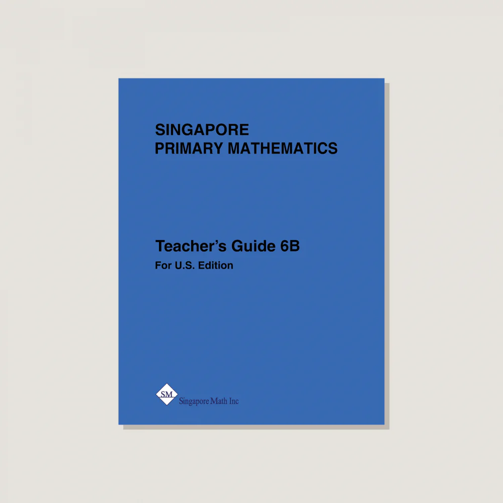 Primary Mathematics U.S. Edition Teacher's Guide 6B